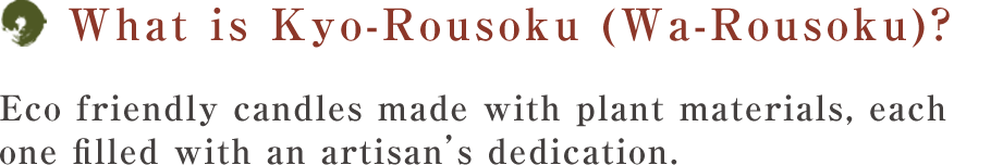 What is Kyo-Rousoku (Wa-Rousoku)?